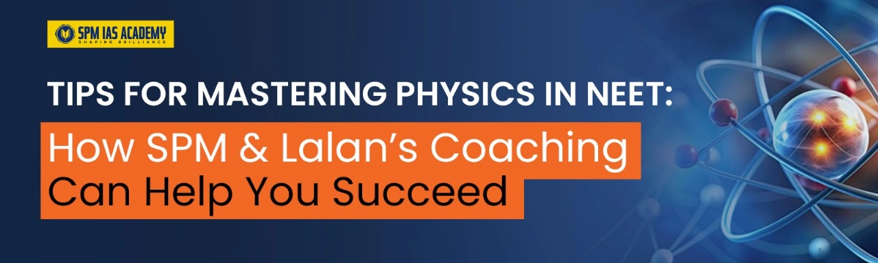 Tips for Mastering Physics in NEET: How SPM & Lalan’s Coaching Can Help You Succeed
