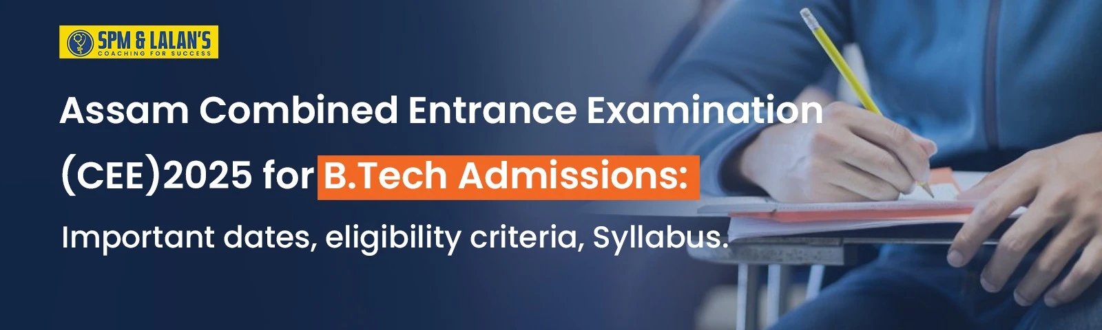 Assam Combined Entrance Examination (CEE) 2025 for B.Tech Admissions: Important dates, eligibility criteria, Syllabus. 
