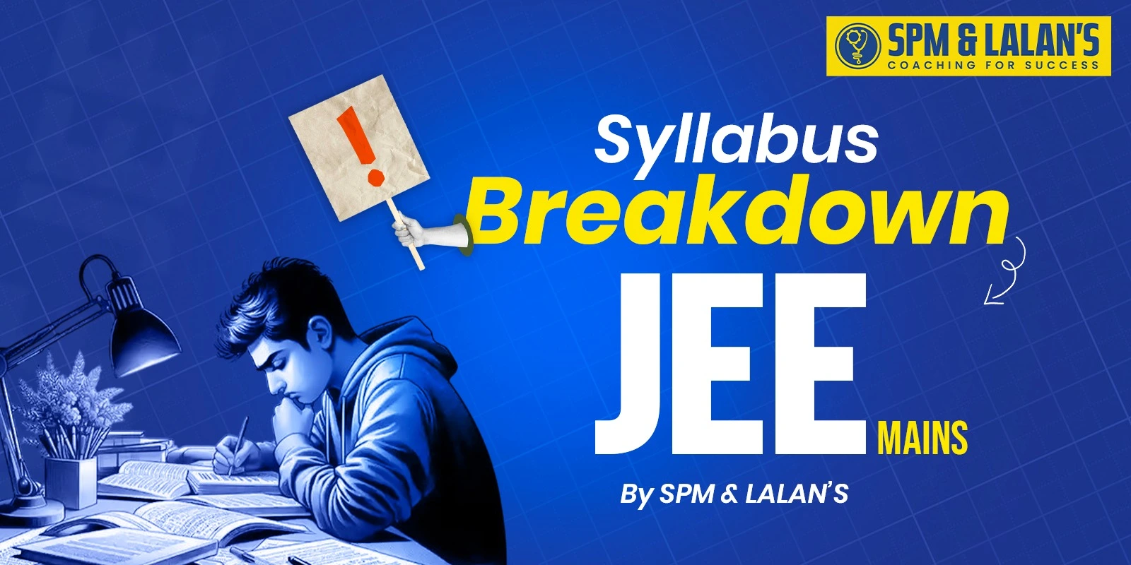 JEE Main syllabus breakdown banner showing a student studying at a desk – by SPM & LALAN’S Coaching.