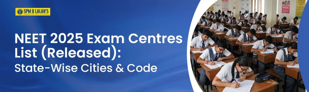 NEET 2025 Exam Centre List
