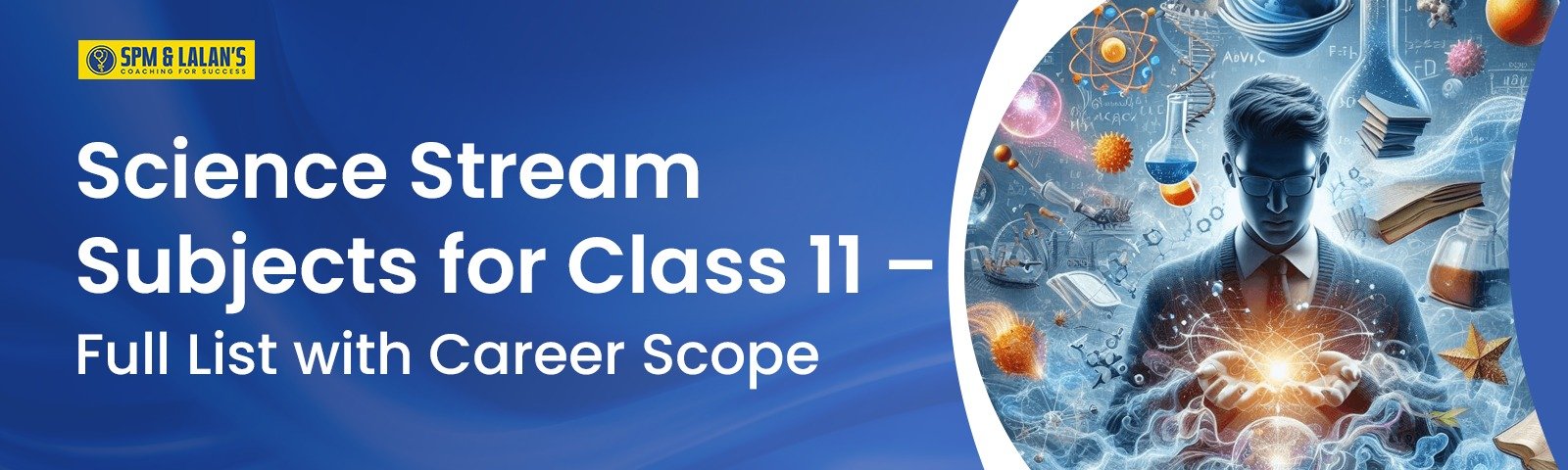 Science Stream Subjects for Class 11 – Full List with Career Scope