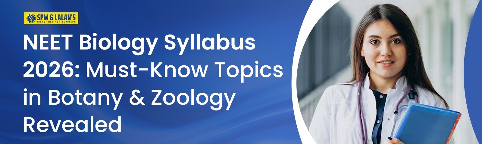 NEET Biology Syllabus 2026: Must-Know Topics in Botany & Zoology Revealed