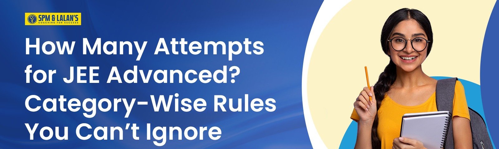 How Many Attempts for JEE Advanced? Category-Wise Rules You Can’t Ignore