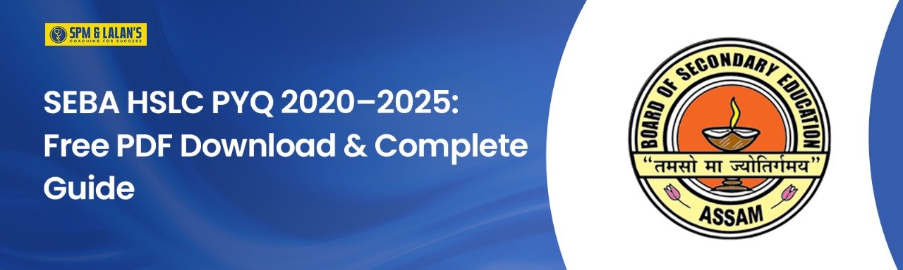 SEBA HSLC PYQ 2020–2025: Free PDF Download & Complete Guide