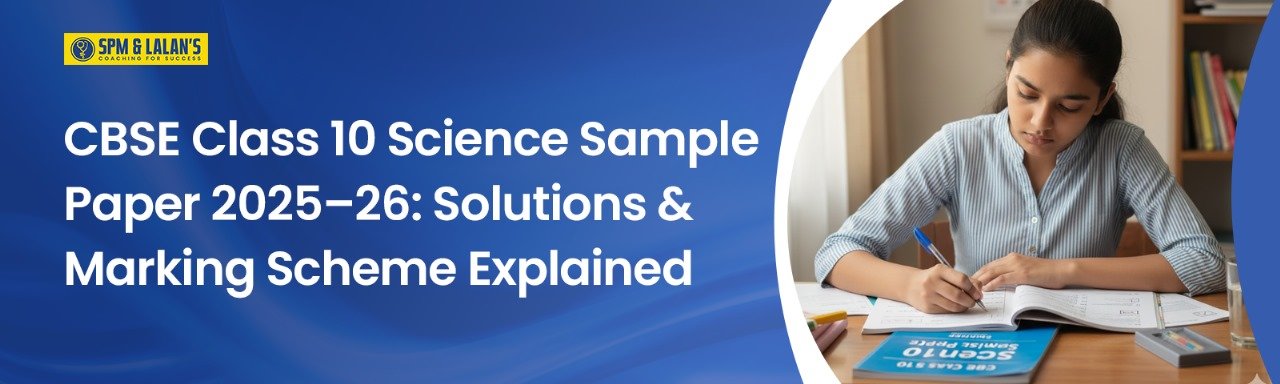 CBSE Class 10 Science Sample Paper 2025–26: Solutions & Marking Scheme Explained