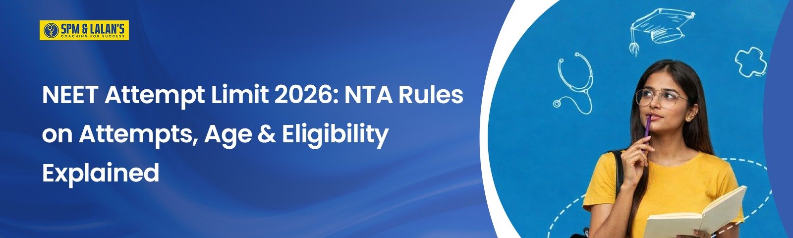 NEET Attempt Limit 2026: NTA Rules on Attempts, Age & Eligibility Explained