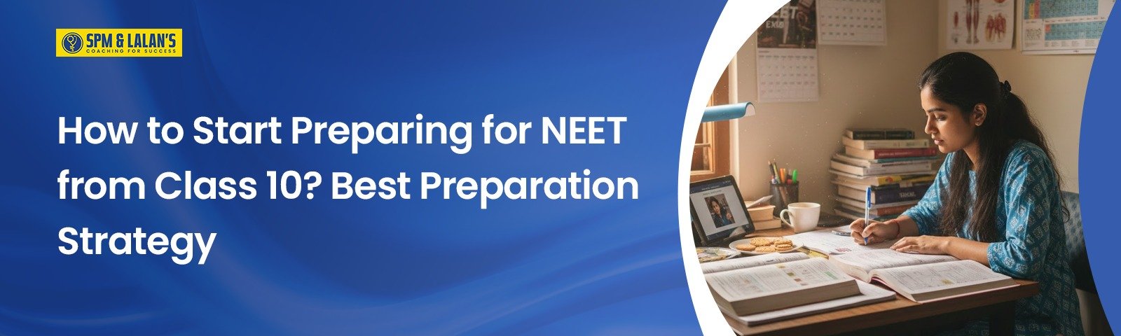 How to Start Preparing for NEET from Class 10? Best Preparation Strategy