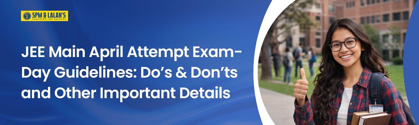 JEE Main April Attempt Exam-Day Guidelines: Do’s & Don’ts and Other Important Details