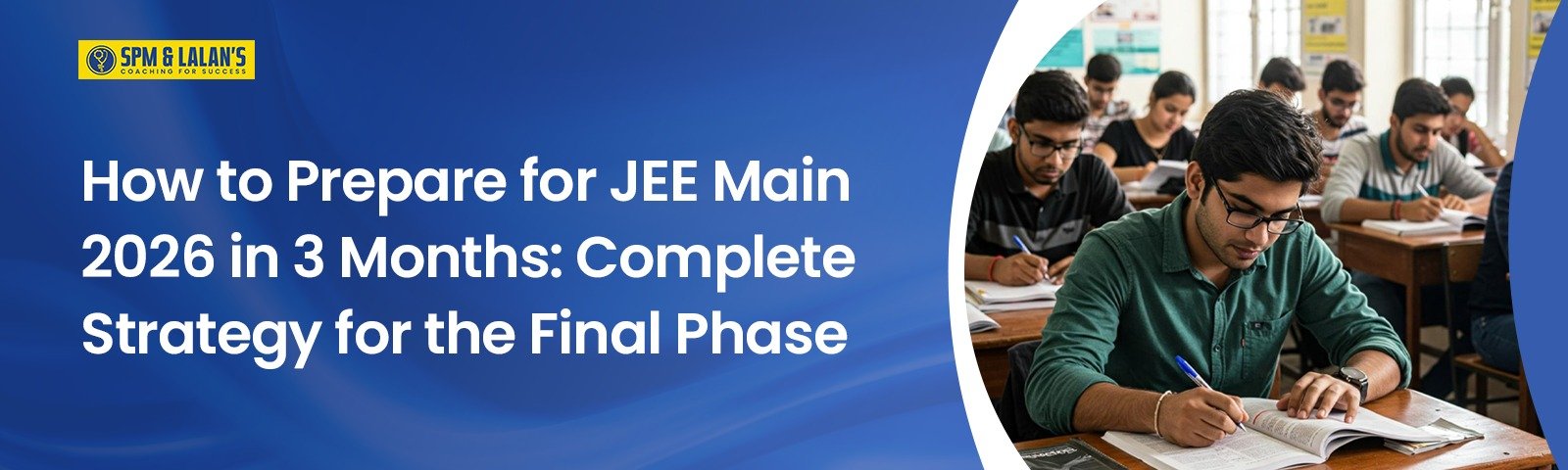 How to Prepare for JEE Main 2026 in 3 Months: Complete Strategy for the Final Phase