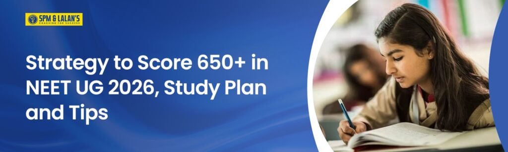Score 650+ in NEET UG 2026