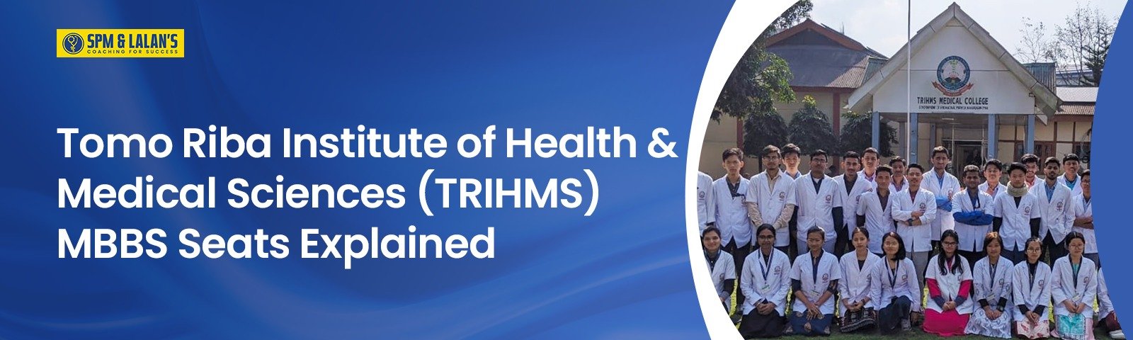 Tomo Riba Institute of Health & Medical Sciences (TRIHMS) MBBS Seats Explained