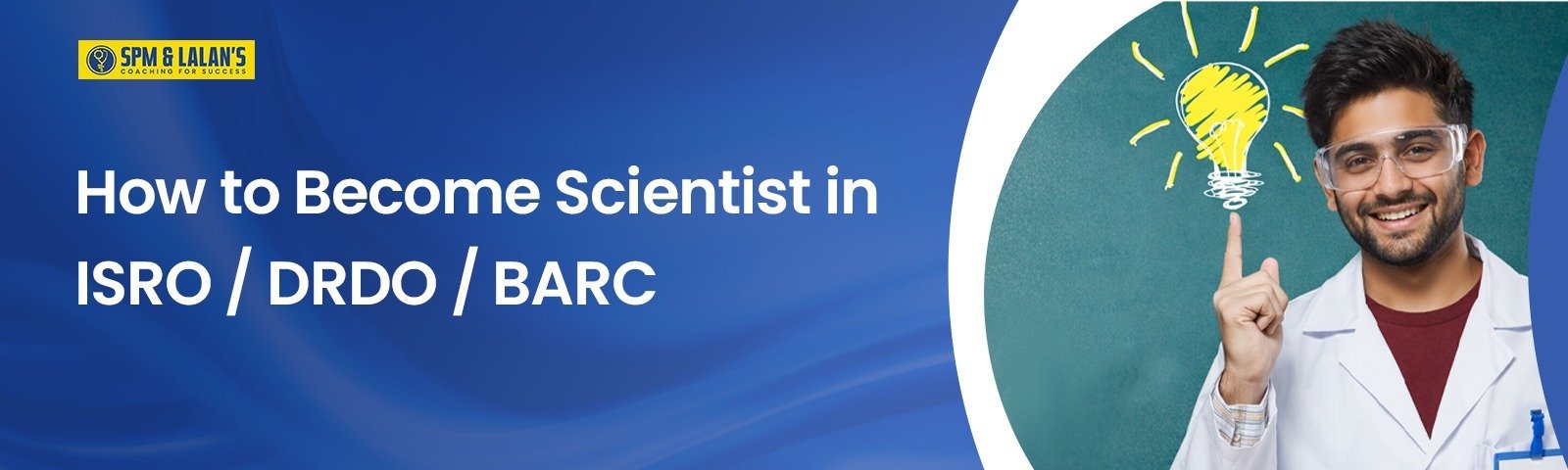 How to Become a Scientist in ISRO / DRDO / BARC