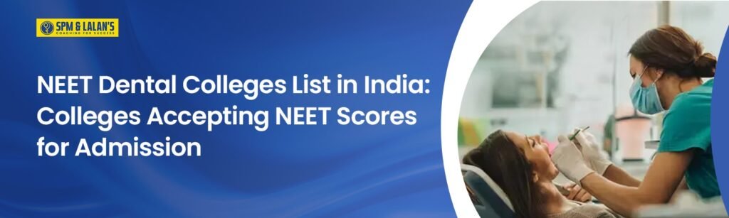 NEET Dental Colleges List in India