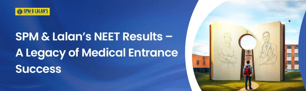 SPM & LALAN'S NEET Results