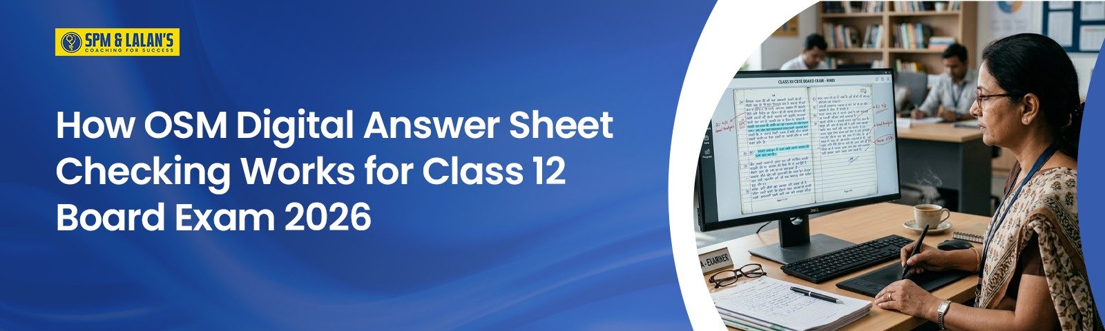 How OSM Digital Answer Sheet Checking Works for Class 12 Board Exam 2026