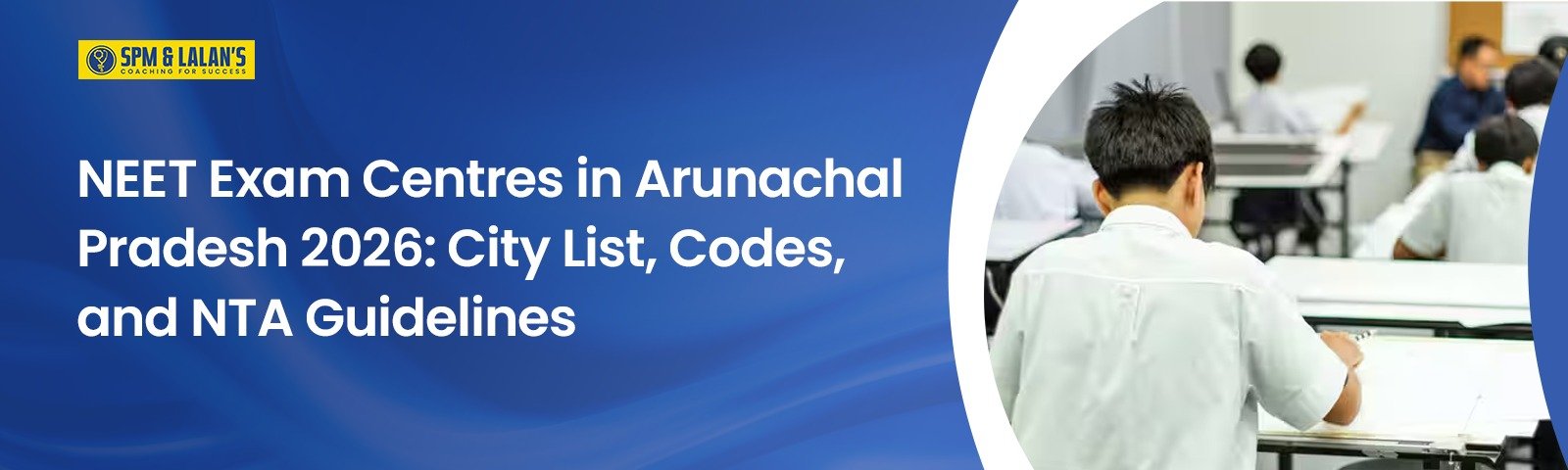 NEET Exam Centres in Arunachal Pradesh 2026: City List, Codes, and NTA Guidelines