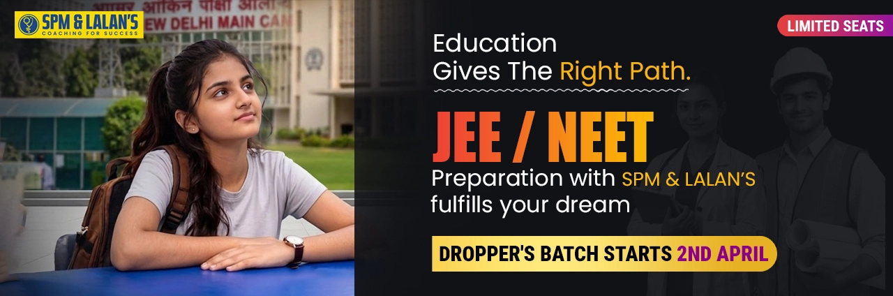 SPM & Lalan's JEE NEET coaching institute banner showing student with information about dropper batch starting 2 April for IIT JEE and NEET preparation