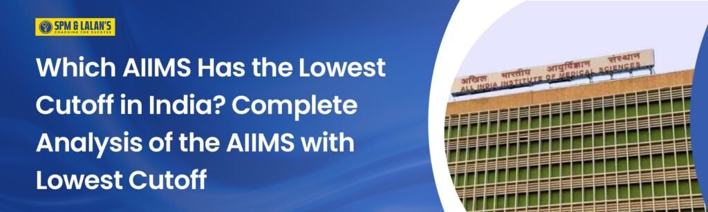 AIIMS with Lowest Cutoff