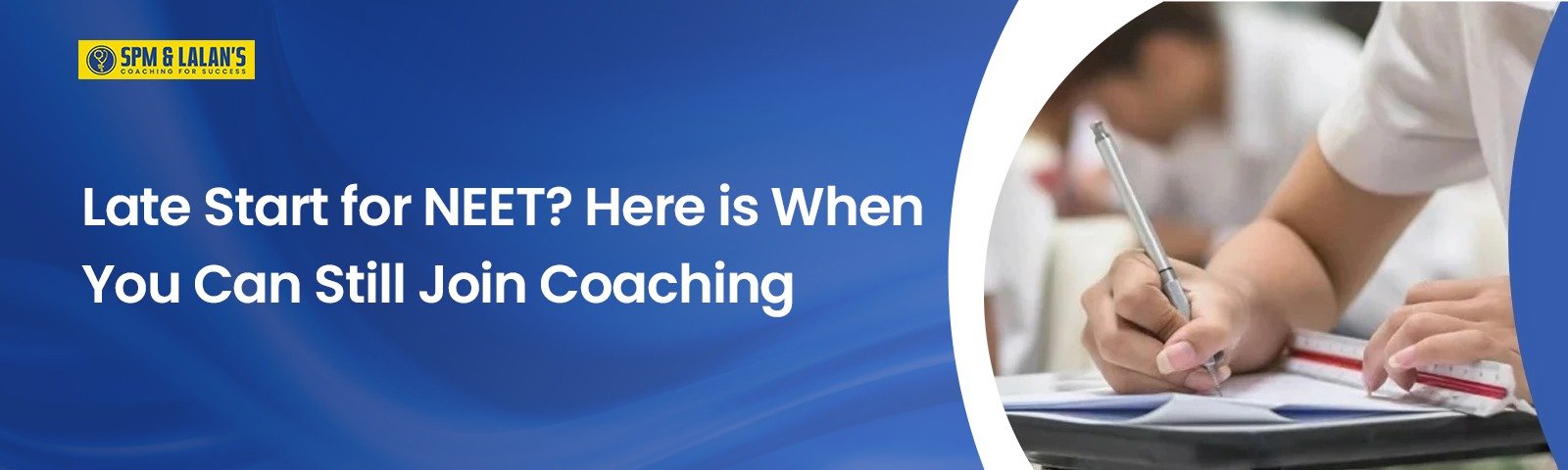 Late Start for NEET? Here is When You Can Still Join Coaching