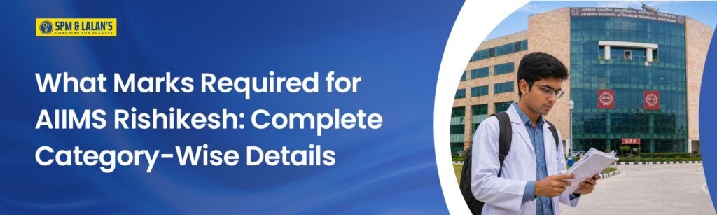 Marks Required for AIIMS Rishikesh