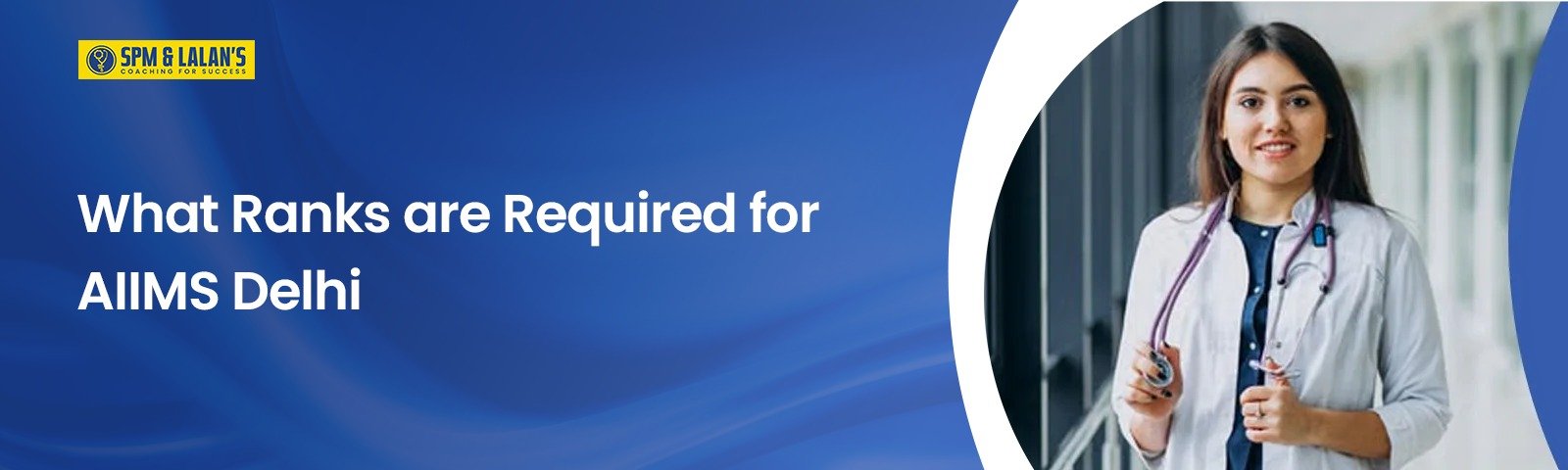 What Ranks are Required for AIIMS Delhi? Complete Category-Wise Details