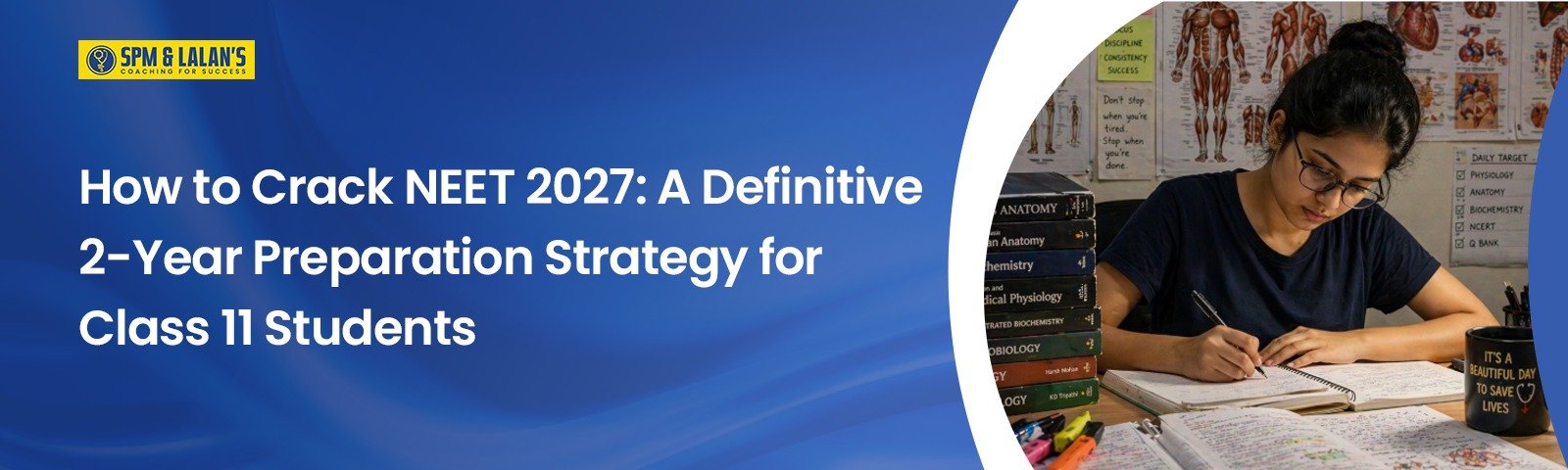 How to Crack NEET 2027: A Definitive 2-Year Preparation Strategy for Class 11 Students