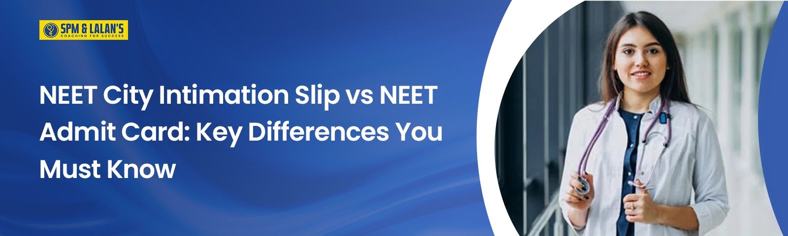 NEET City Intimation Slip vs NEET Admit Card: Key Differences You Must Know