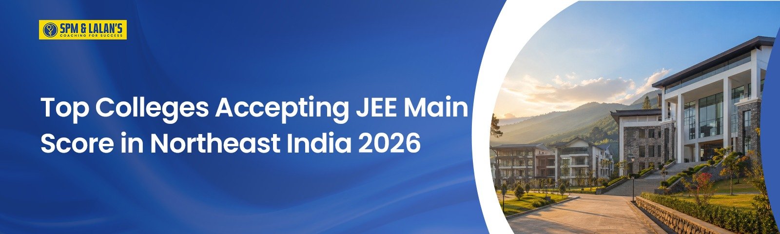 Top Colleges Accepting JEE Main Score in Northeast India 2026