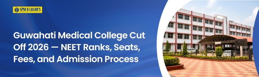 Guwahati Medical College Cut Off