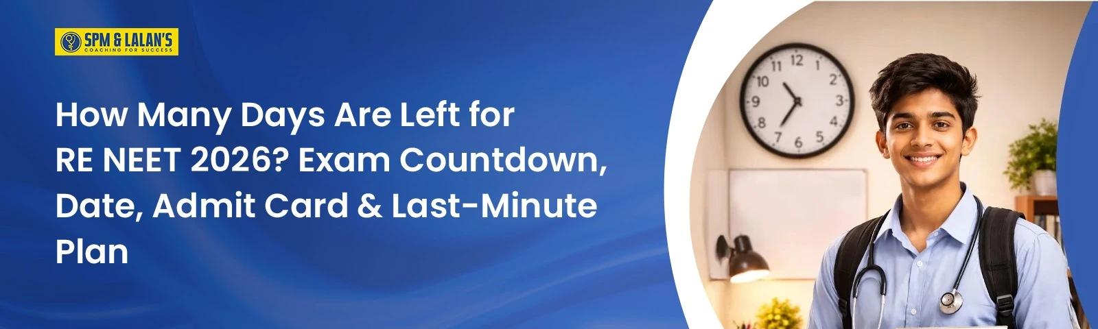 How Many Days Are Left for RE NEET 2026? Exam Countdown, Date, Admit Card & Last-Minute Plan 