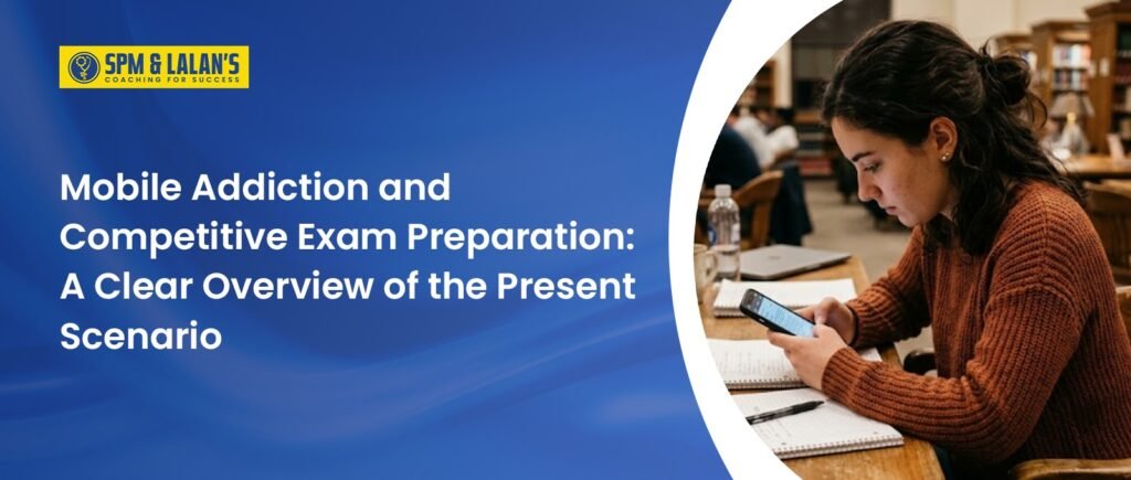 Mobile Addiction and Competitive Exam Preparation