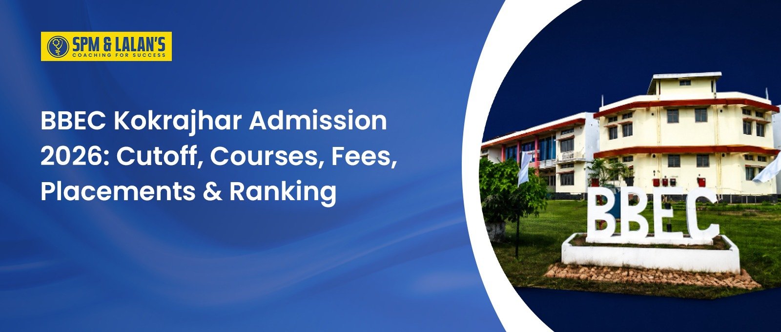 BBEC Kokrajhar Admission 2026: Cutoff, Courses, Fees, Placements & Ranking 