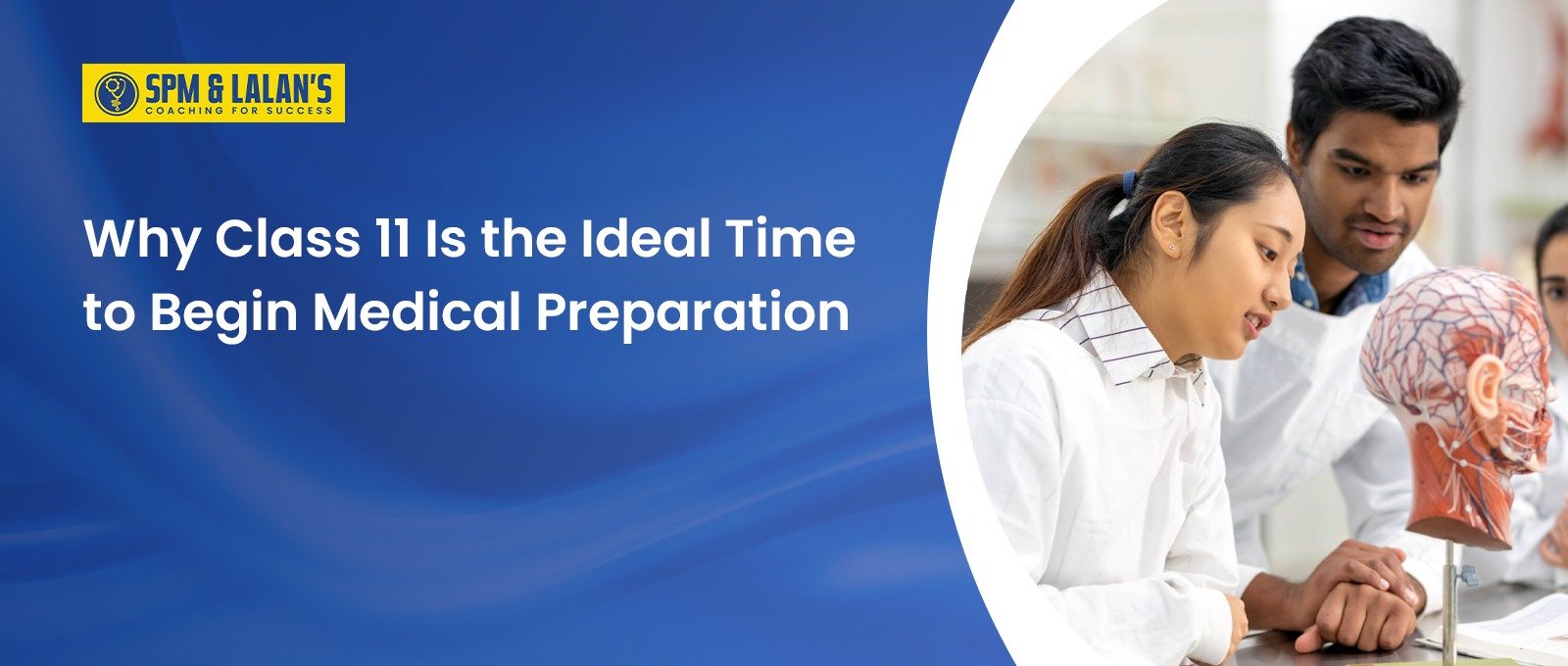 Why Class 11 Is the Ideal Time to Begin Medical Preparation: Early Medical Preparation Program 