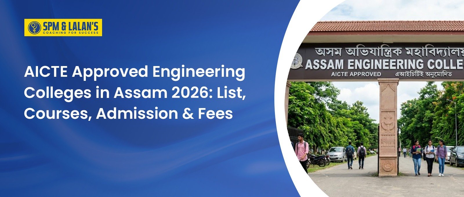 AICTE Approved Engineering Colleges in Assam 2026: List, Courses, Admission & Fees 