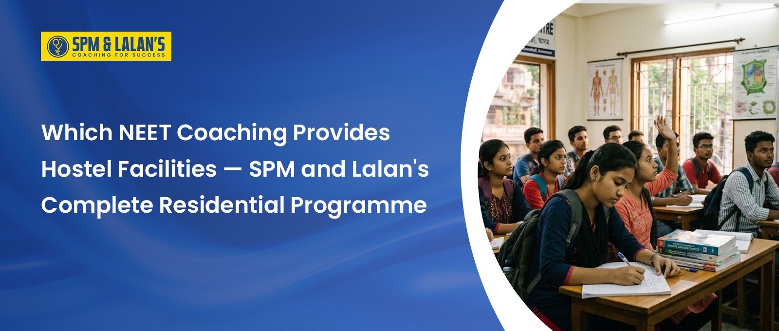 Which NEET Coaching Provides Hostel Facilities — SPM and Lalan’s Complete Residential Programme