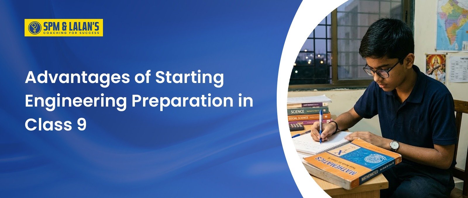 Advantages of Starting Engineering Preparation in Class 9: Early Engineering Preparation 