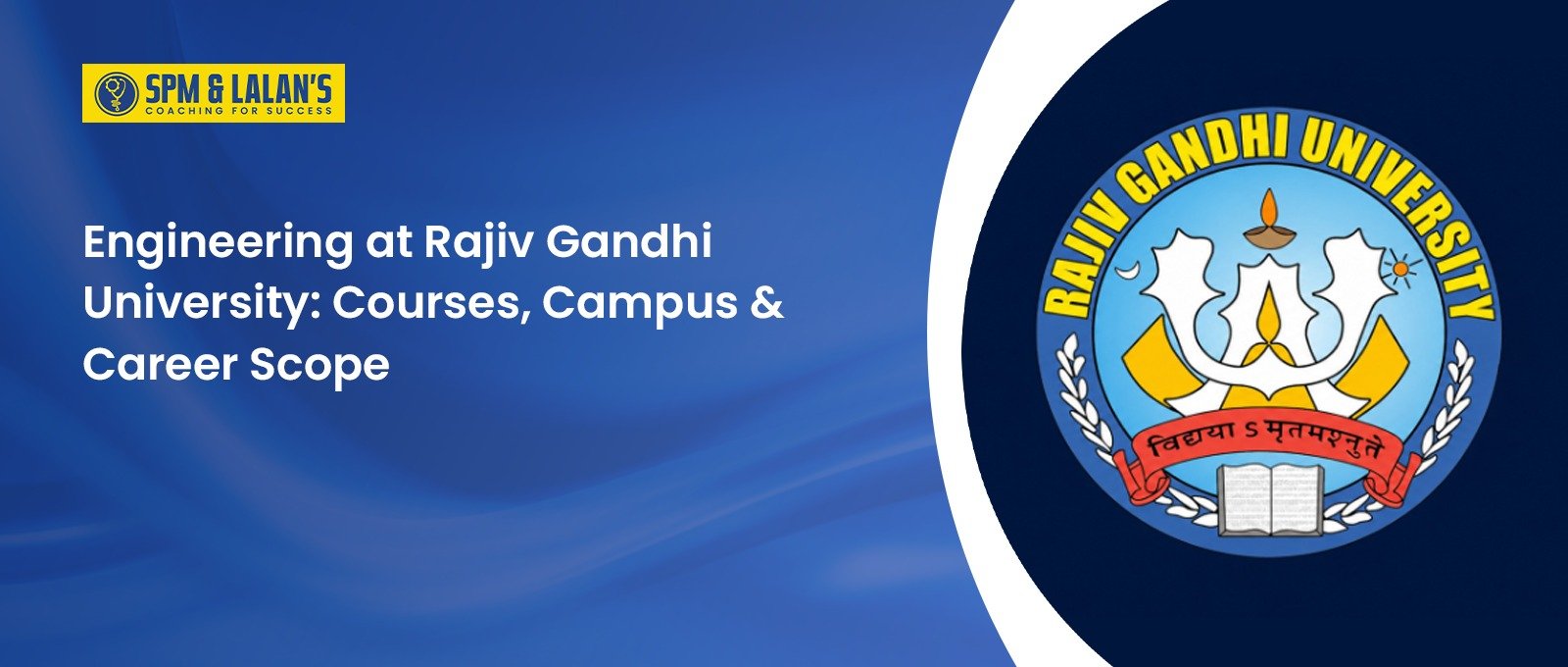 Engineering at Rajiv Gandhi University: Courses, Campus & Career Scope