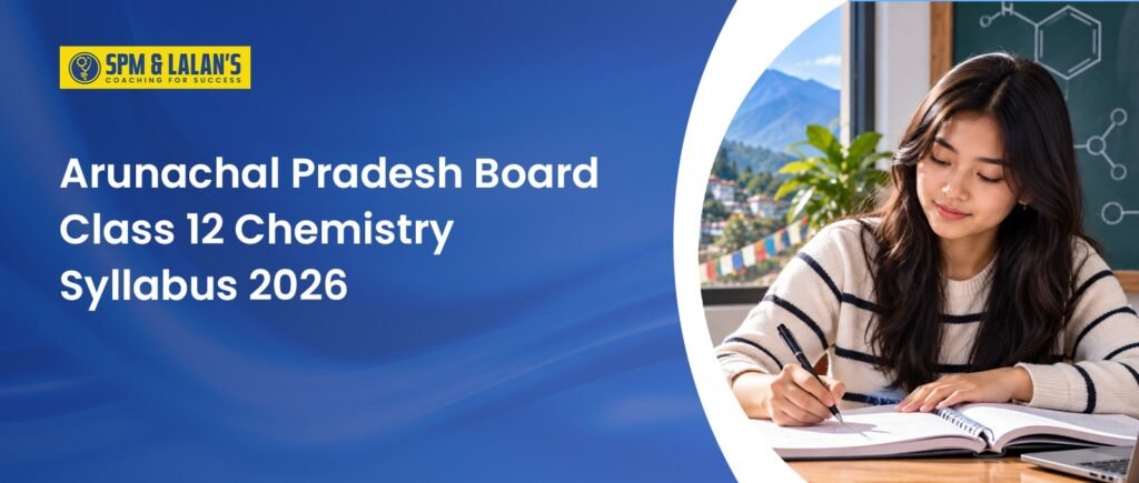 Arunachal Pradesh Class 12 Chemistry Syllabus