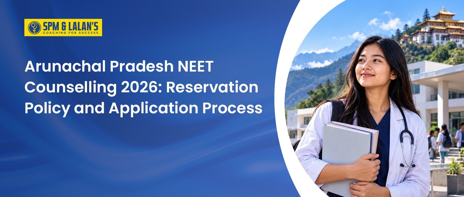 Arunachal Pradesh NEET Counselling 2026: Reservation Policy and Application Process