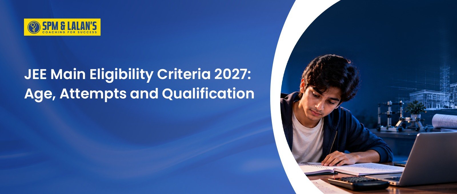JEE Main Eligibility Criteria 2027: Age, Attempts and Qualification