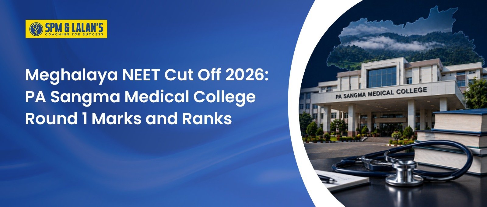 Meghalaya NEET Cut Off 2026: PA Sangma Medical College Round 1 Marks and Ranks 