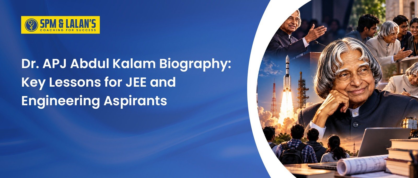 Dr. APJ Abdul Kalam Biography: Life, Achievements and Inspiration for JEE Aspirants
